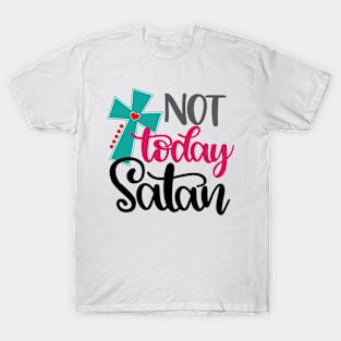 not today satan T-Shirt